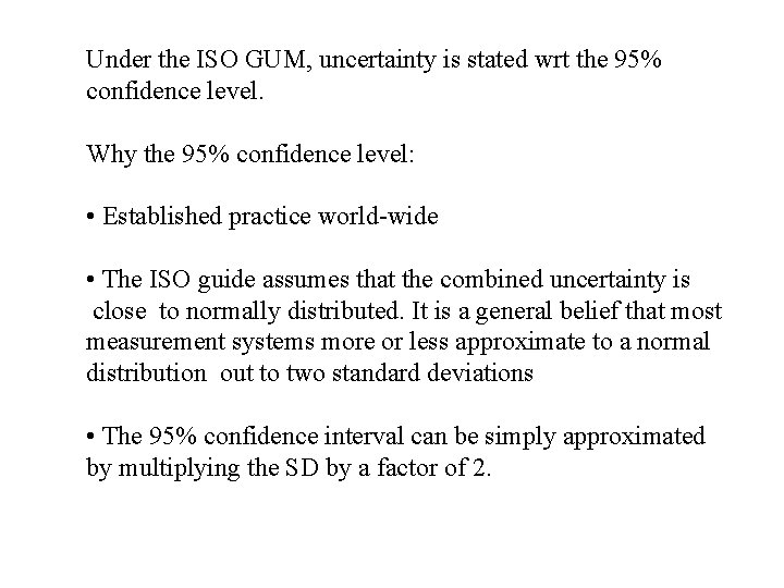 Under the ISO GUM, uncertainty is stated wrt the 95% confidence level. Why the