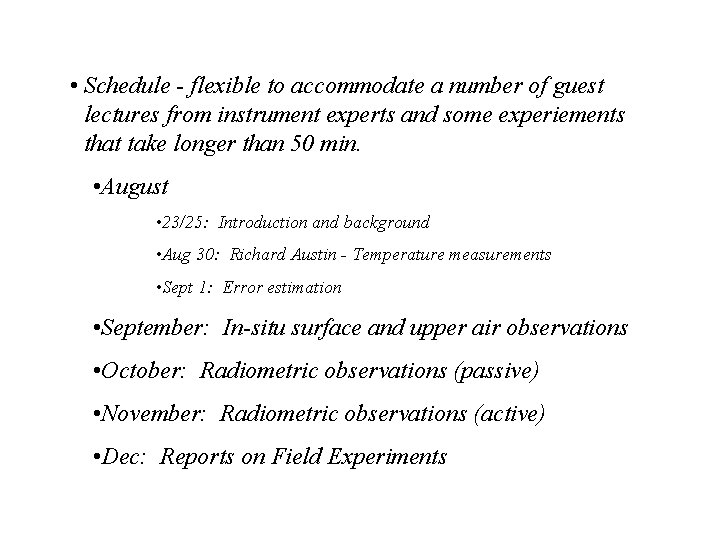  • Schedule - flexible to accommodate a number of guest lectures from instrument