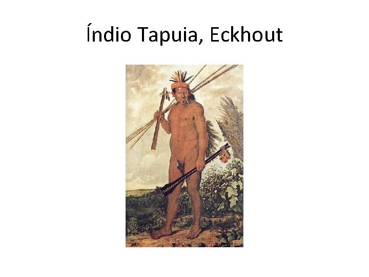 Índio Tapuia, Eckhout 