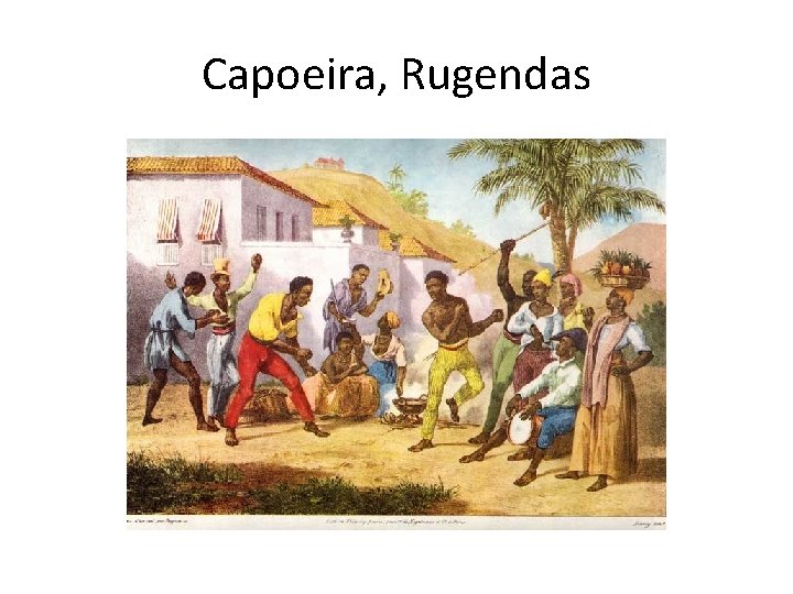 Capoeira, Rugendas 