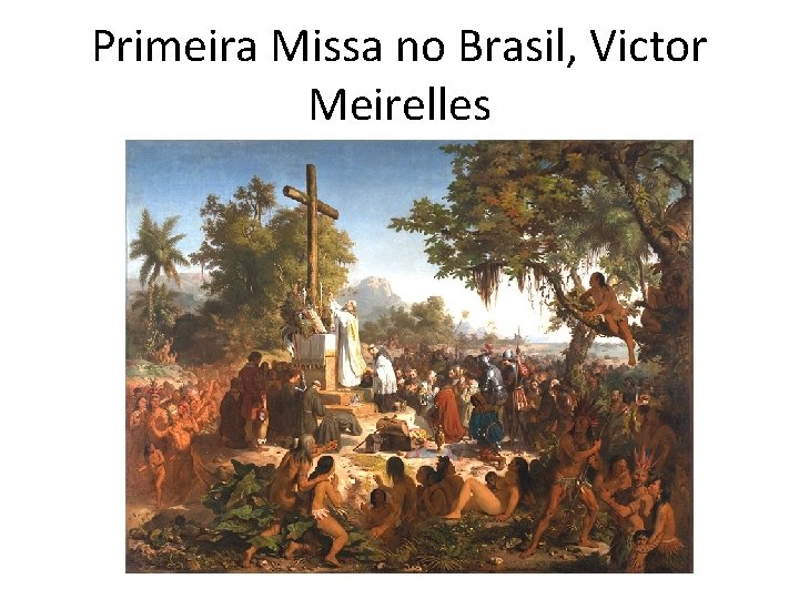 Primeira Missa no Brasil, Victor Meirelles 