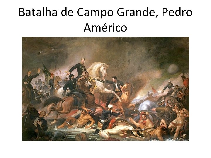 Batalha de Campo Grande, Pedro Américo 