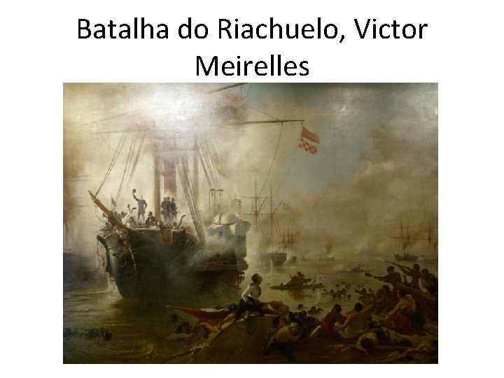 Batalha do Riachuelo, Victor Meirelles 