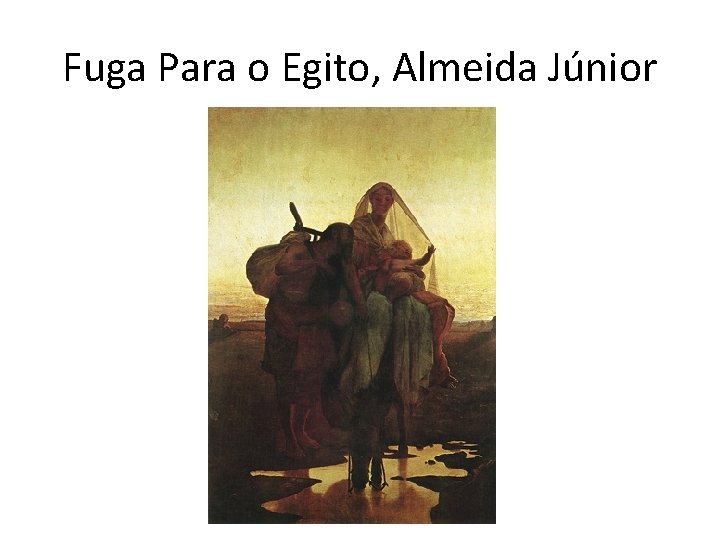 Fuga Para o Egito, Almeida Júnior 