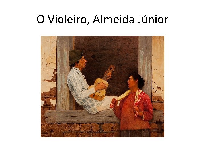 O Violeiro, Almeida Júnior 