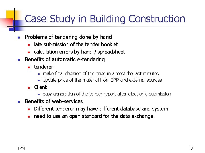 Case Study in Building Construction n Problems of tendering done by hand n n