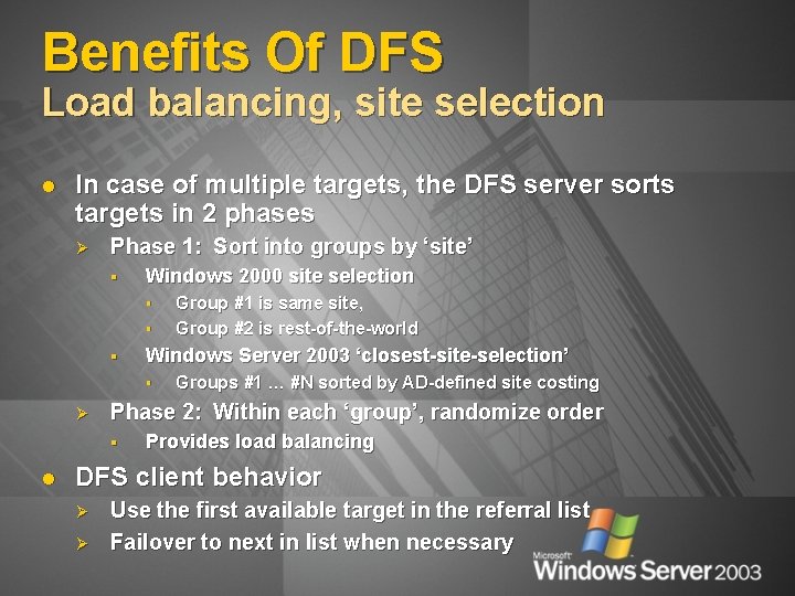 Benefits Of DFS Load balancing, site selection l In case of multiple targets, the