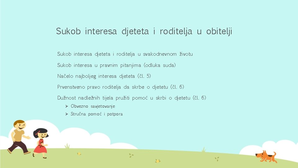 Sukob interesa djeteta i roditelja u obitelji Sukob interesa djeteta i roditelja u svakodnevnom