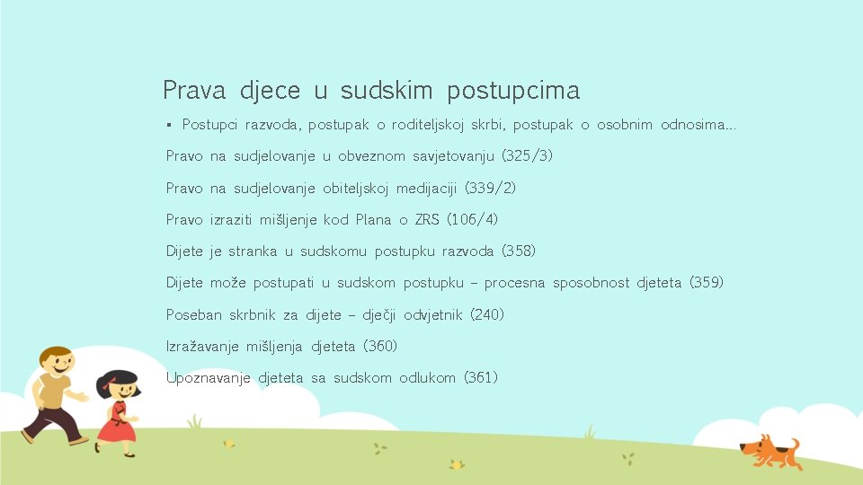 Prava djece u sudskim postupcima § Postupci razvoda, postupak o roditeljskoj skrbi, postupak o