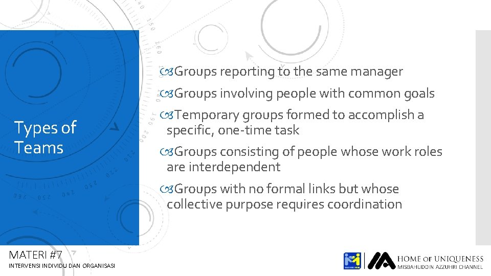 Types of Teams MATERI #7 INTERVENSI INDIVIDU DAN ORGANISASI Groups reporting to the same
