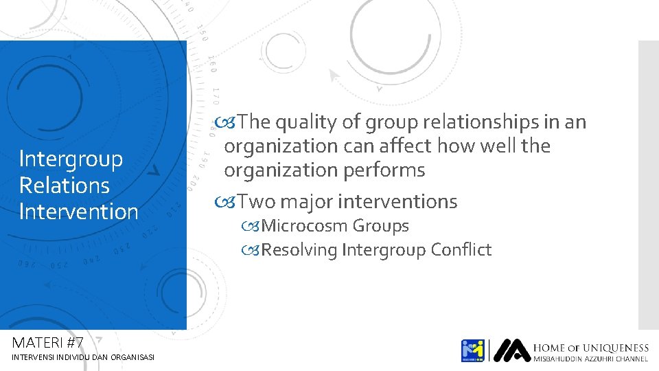 Intergroup Relations Intervention MATERI #7 INTERVENSI INDIVIDU DAN ORGANISASI The quality of group relationships