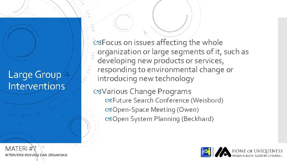 Large Group Interventions Focus on issues affecting the whole organization or large segments of