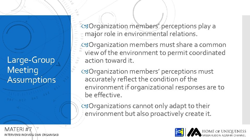 Large-Group Meeting Assumptions MATERI #7 INTERVENSI INDIVIDU DAN ORGANISASI Organization members’ perceptions play a