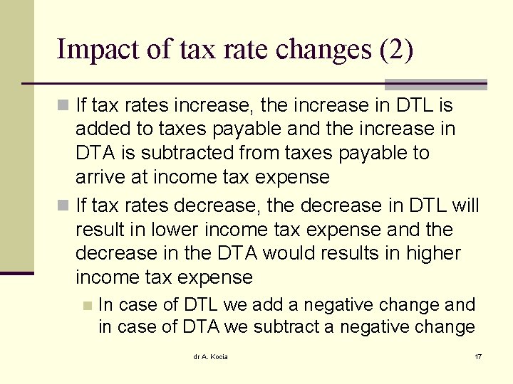 Impact of tax rate changes (2) n If tax rates increase, the increase in