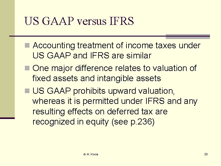 US GAAP versus IFRS n Accounting treatment of income taxes under US GAAP and