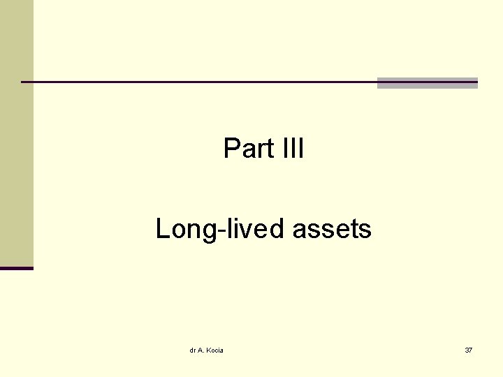 Part III Long-lived assets dr A. Kocia 37 