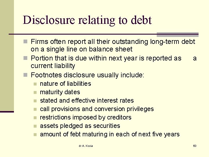 Disclosure relating to debt n Firms often report all their outstanding long-term debt on