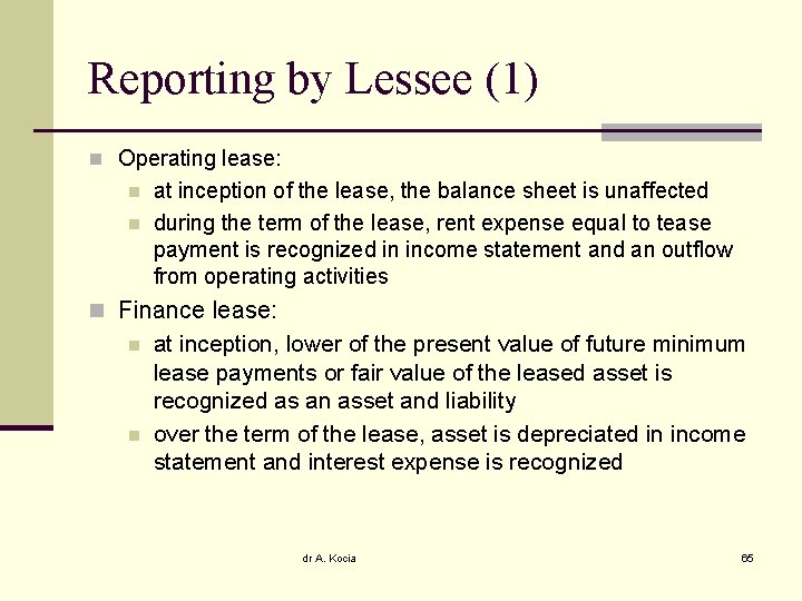 Reporting by Lessee (1) n Operating lease: n n at inception of the lease,