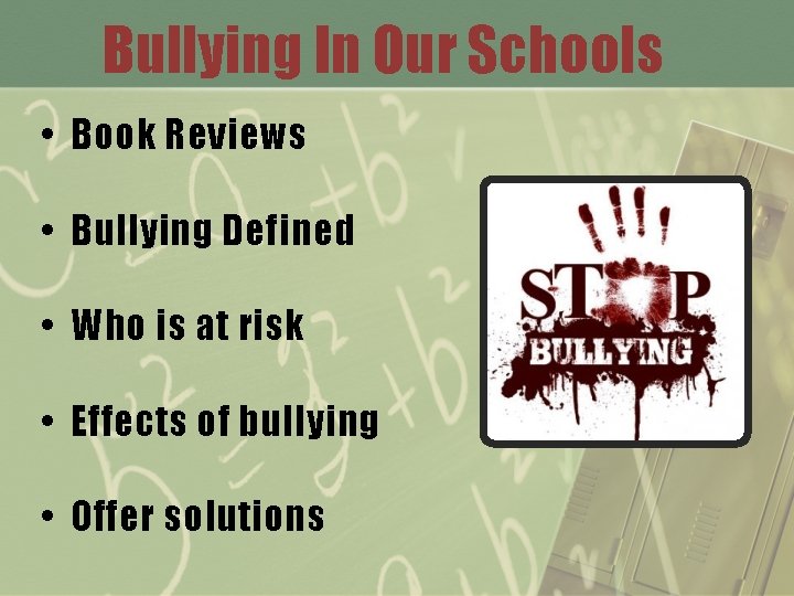 Bullying In Our Schools • Book Reviews • Bullying Defined • Who is at