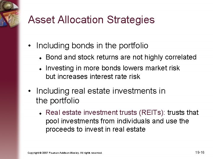 Asset Allocation Strategies • Including bonds in the portfolio Bond and stock returns are