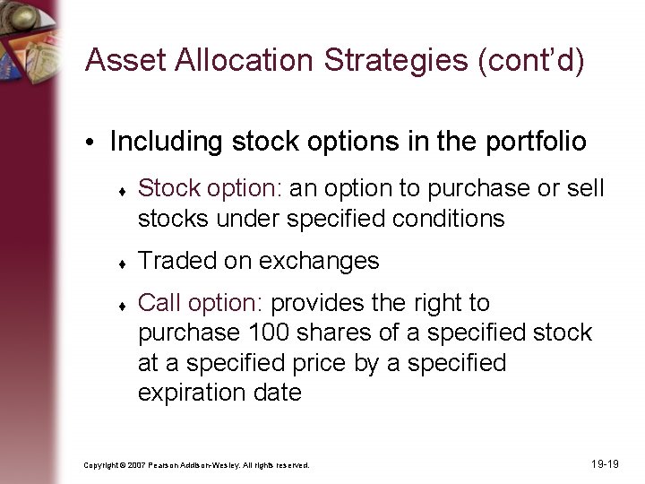 Asset Allocation Strategies (cont’d) • Including stock options in the portfolio Stock option: an