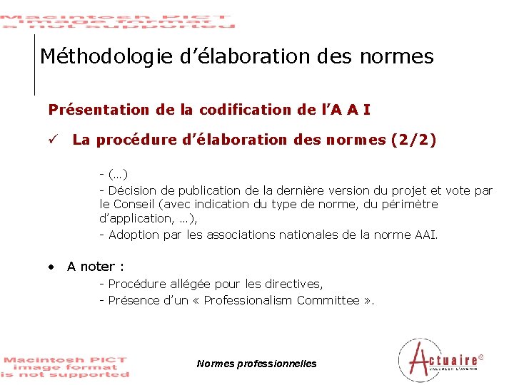 Méthodologie d’élaboration des normes Présentation de la codification de l’A A I ü La