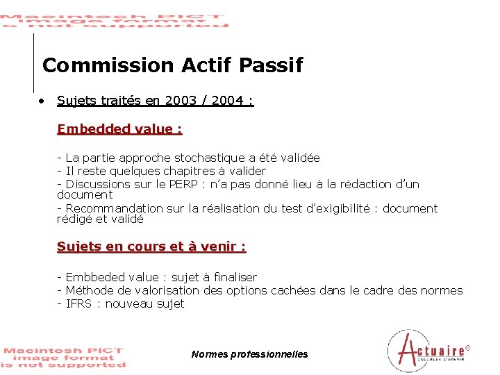 Commission Actif Passif • Sujets traités en 2003 / 2004 : Embedded value :