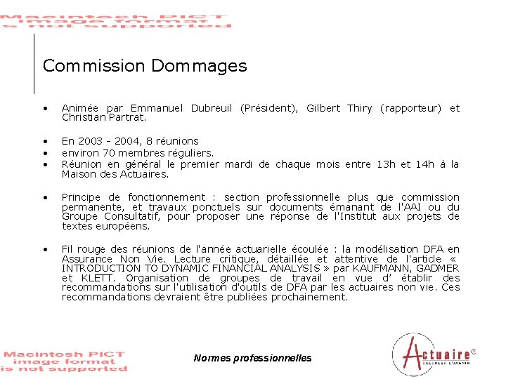 Commission Dommages • Animée par Emmanuel Dubreuil (Président), Gilbert Thiry (rapporteur) et Christian Partrat.