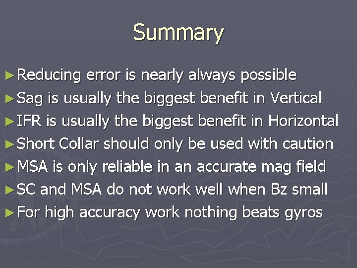 Summary ► Reducing error is nearly always possible ► Sag is usually the biggest