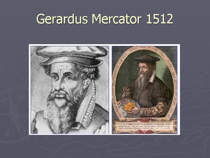 Gerardus Mercator 1512 