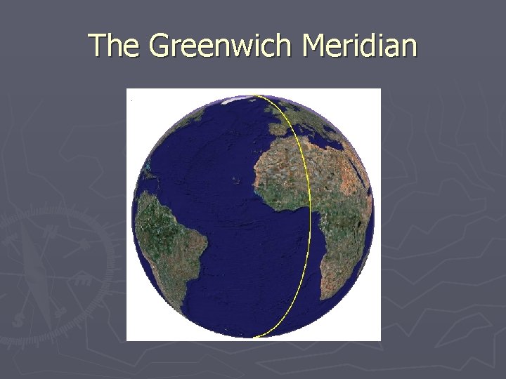 The Greenwich Meridian 