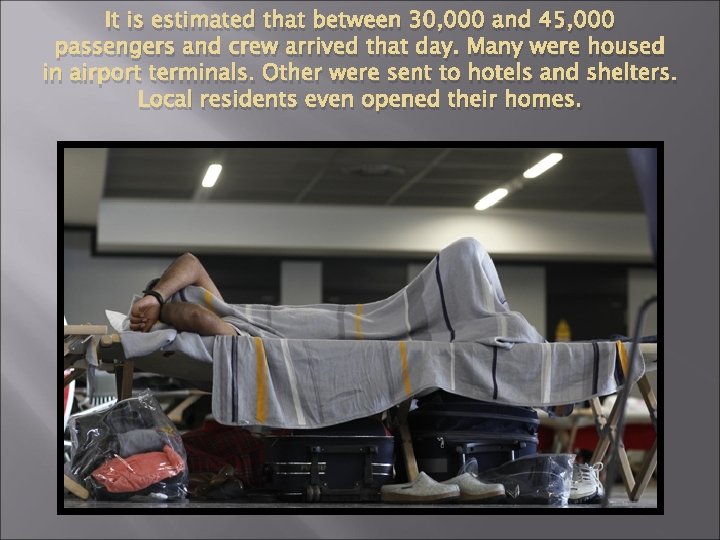 It is estimated that between 30, 000 and 45, 000 passengers and crew arrived