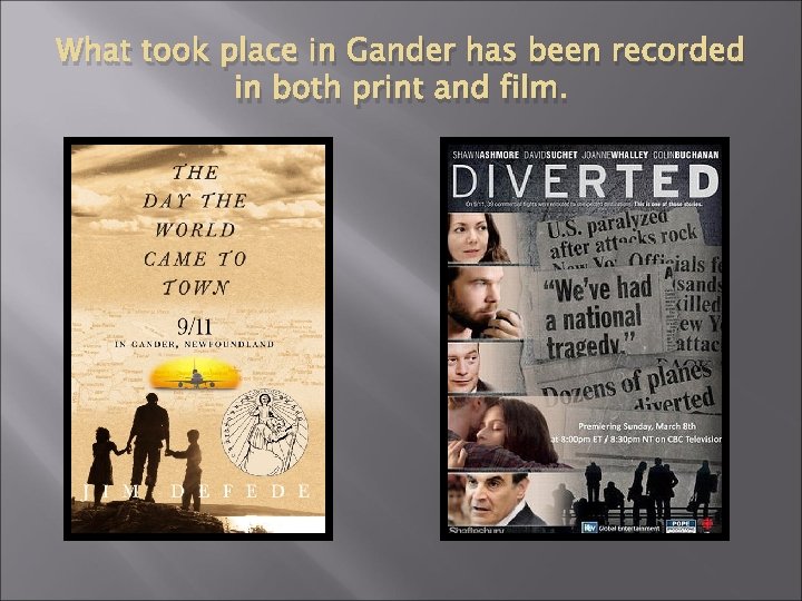 What took place in Gander has been recorded in both print and film. 