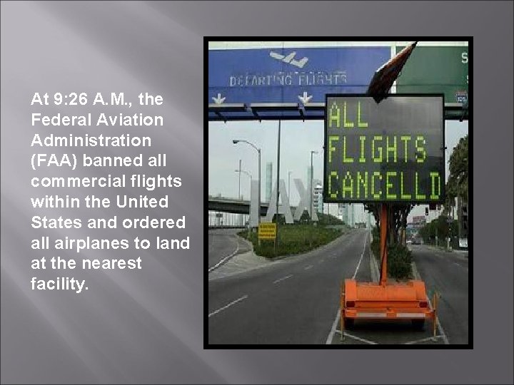 At 9: 26 A. M. , the Federal Aviation Administration (FAA) banned all commercial