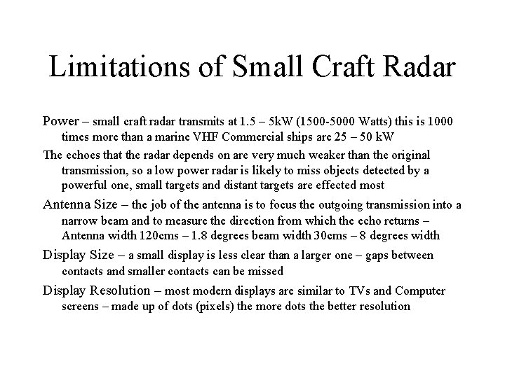 Limitations of Small Craft Radar Power – small craft radar transmits at 1. 5