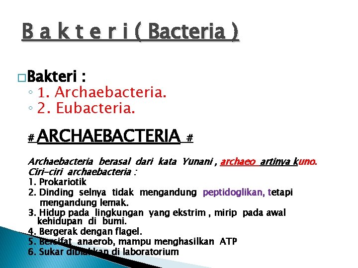 B a k t e r i ( Bacteria ) �Bakteri : ◦ 1.
