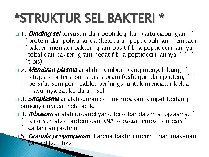 *STRUKTUR SEL BAKTERI * � � � 1. Dinding sel tersusun dari peptidoglikan yaitu
