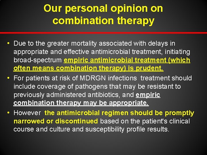 Our personal opinion on combination therapy h h h Due to the greater mortality