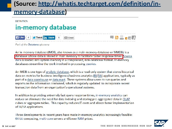 (Source: http: //whatis. techtarget. com/definition/inmemory-database) ã SAP AG 2007 