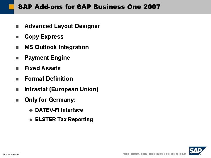 SAP Add-ons for SAP Business One 2007 ã n Advanced Layout Designer n Copy