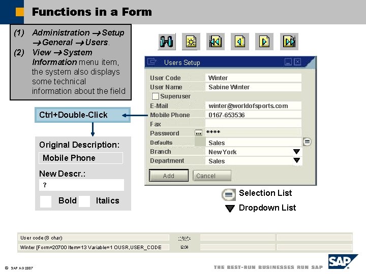 Functions in a Form (1) Administration Setup General Users. (2) View System Information menu