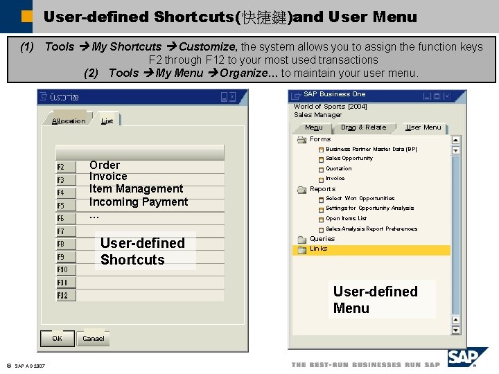 User-defined Shortcuts(快捷鍵)and User Menu (1) Tools My Shortcuts Customize, the system allows you to