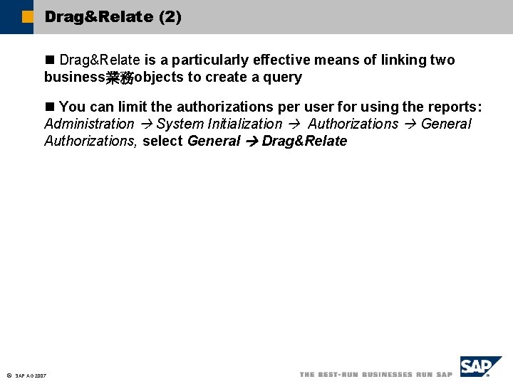 Drag&Relate (2) n Drag&Relate is a particularly effective means of linking two business業務objects to