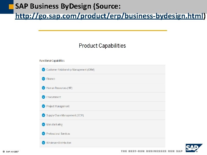 SAP Business By. Design (Source: http: //go. sap. com/product/erp/business-bydesign. html) ã SAP AG 2007