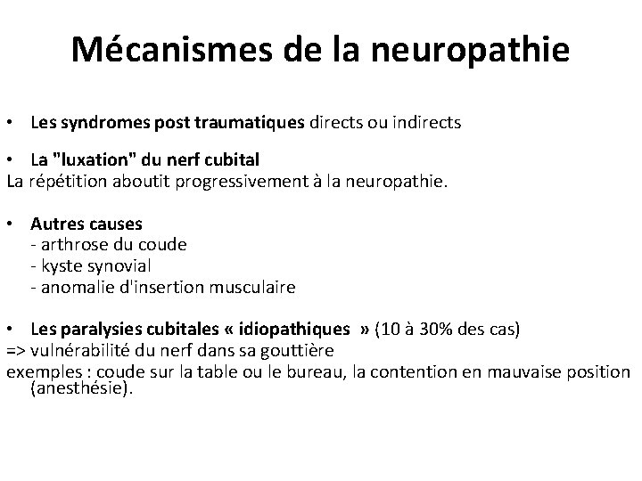 Mécanismes de la neuropathie • Les syndromes post traumatiques directs ou indirects • La