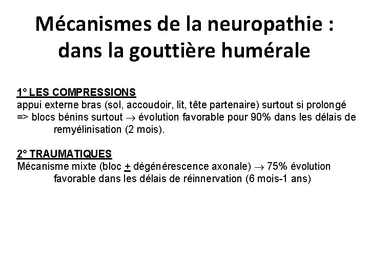 Mécanismes de la neuropathie : dans la gouttière humérale 1° LES COMPRESSIONS appui externe