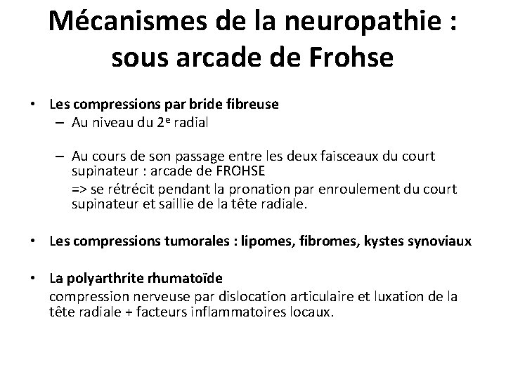 Mécanismes de la neuropathie : sous arcade de Frohse • Les compressions par bride