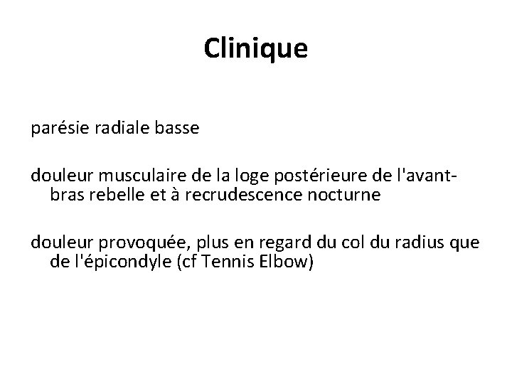 Clinique parésie radiale basse douleur musculaire de la loge postérieure de l'avantbras rebelle et