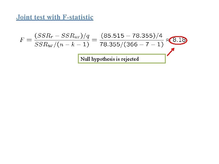 Joint test with F-statistic Null hypothesis is rejected Joint test with F-statistic Null hypothesis is rejected