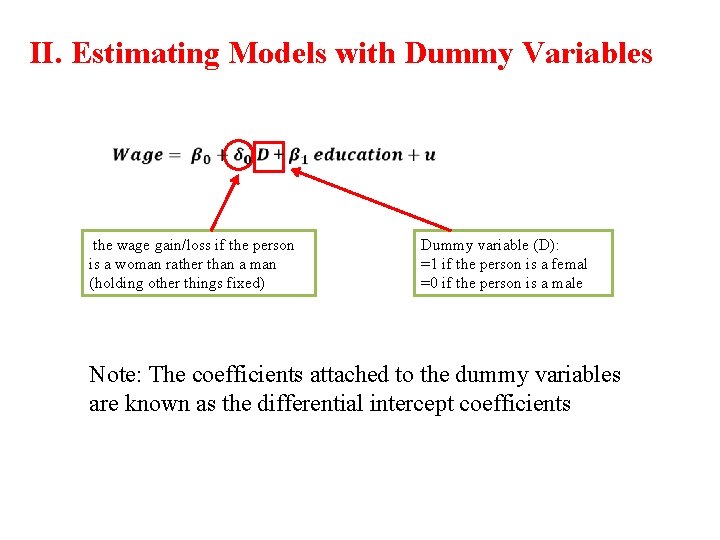 II. Estimating Models with Dummy Variables the wage gain/loss if the person is a II. Estimating Models with Dummy Variables the wage gain/loss if the person is a